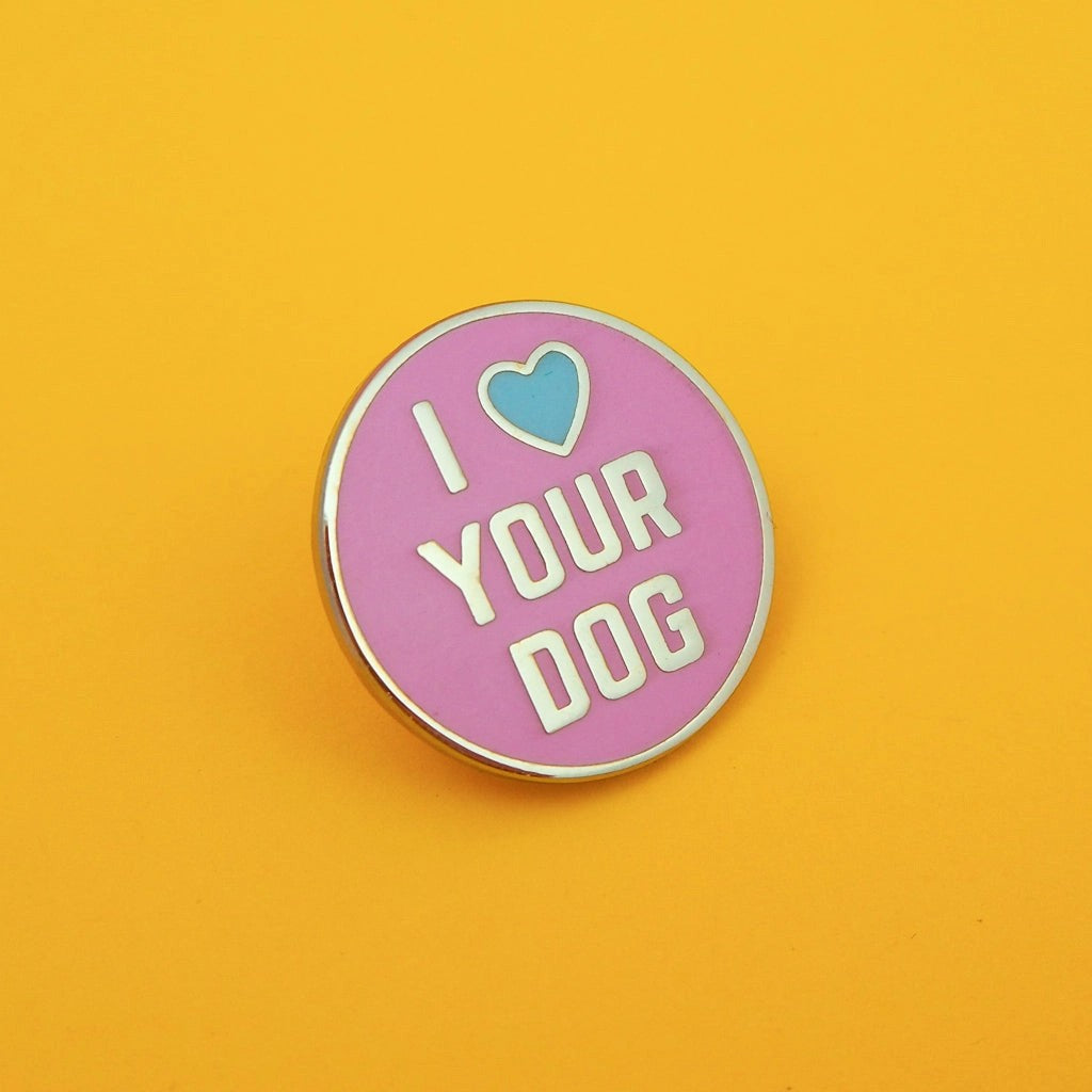 Enamel Pin, I Love Your Dog