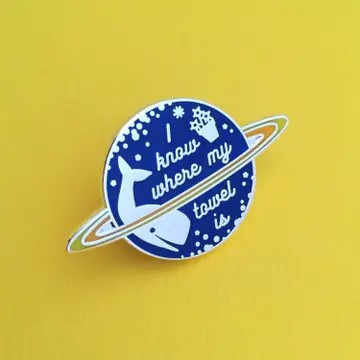 Enamel Pin, I Know Where My Towel Is