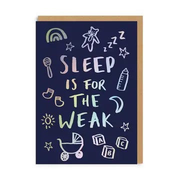 New Baby Card, Sleep is for the Weak